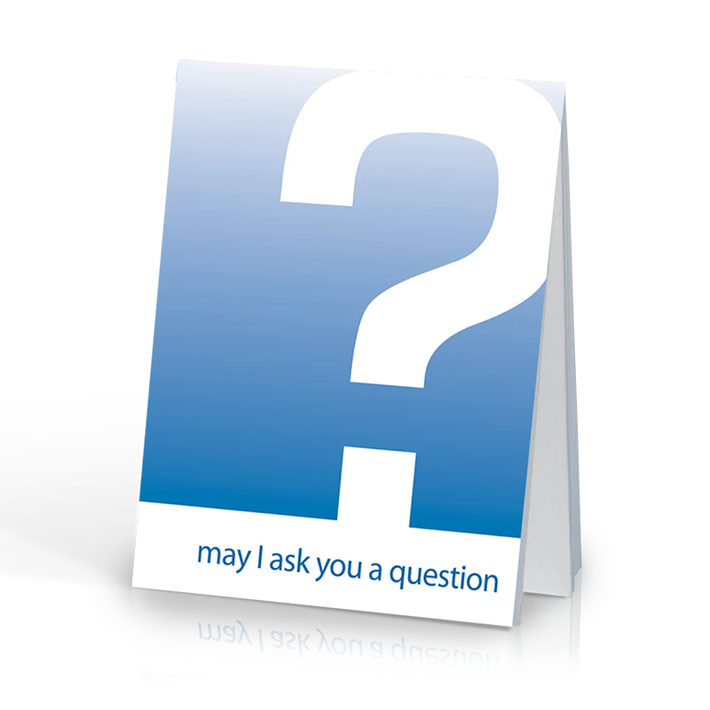 May I Ask You a Question?